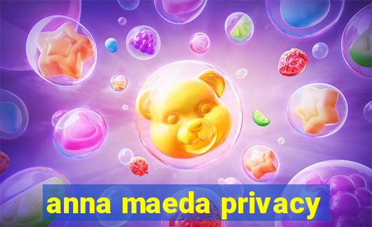 anna maeda privacy